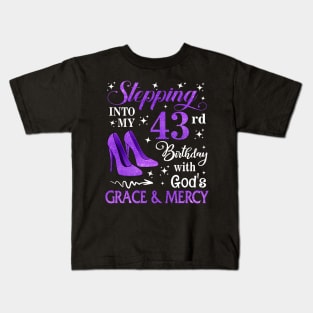 Stepping Into My 43rd Birthday With God's Grace & Mercy Bday Kids T-Shirt